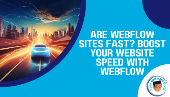 Are Webflow Sites Fast Boost Your Website Speed with Webflow