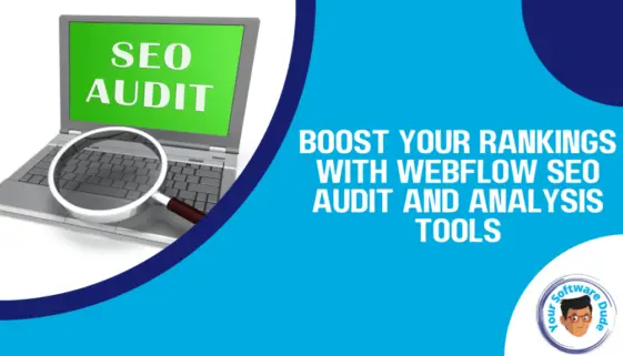 Boost Your Rankings with Webflow SEO Audit and Analysis Tools