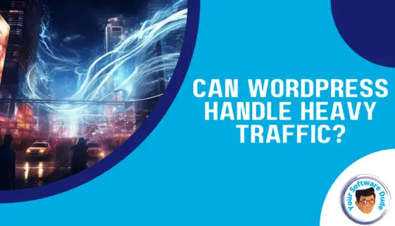 Can Wordpress Handle Heavy Traffic