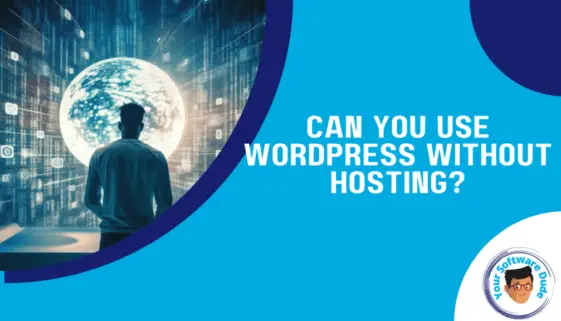 Can You use Wordpress withouth hosting