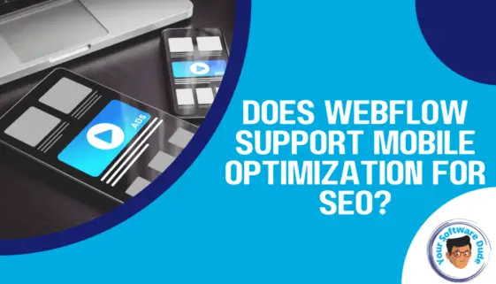 Does Webflow Support Mobile Optimization for SEO